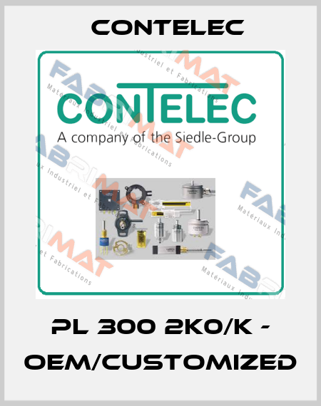 PL 300 2K0/K - OEM/customized Contelec