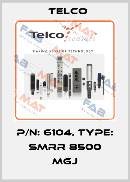 P/N: 6104, Type: SMRR 8500 MGJ Telco