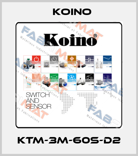 KTM-3M-60S-D2 Koino