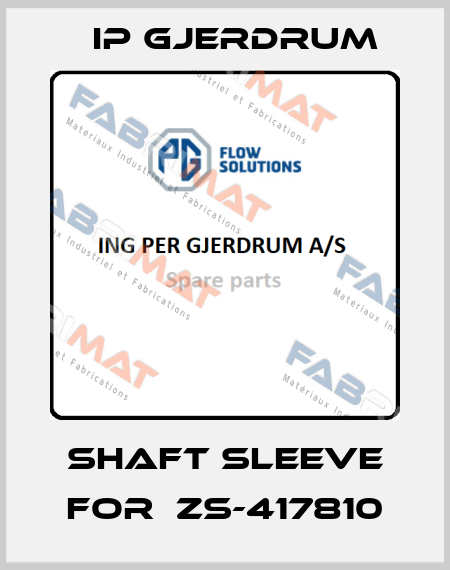 SHAFT SLEEVE FOR  ZS-417810 IP GJERDRUM
