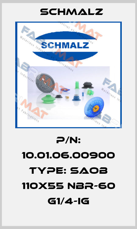 P/N: 10.01.06.00900 Type: SAOB 110x55 NBR-60 G1/4-IG Schmalz