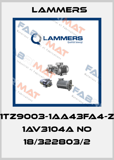 1TZ9003-1AA43FA4-Z 1AV3104A No 18/322803/2 Lammers