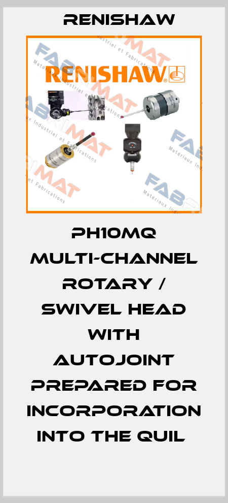 PH10MQ MULTI-CHANNEL ROTARY / SWIVEL HEAD WITH AUTOJOINT PREPARED FOR INCORPORATION INTO THE QUIL  Renishaw