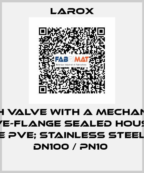 pinch valve with a mechanical drive-flange sealed housing, type PVE; stainless steel 316, DN100 / PN10  Larox