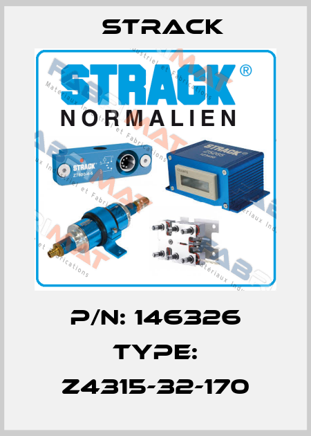 P/N: 146326 Type: Z4315-32-170 Strack