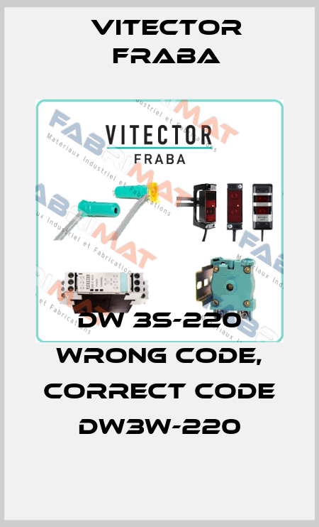 DW 3S-220 wrong code, correct code DW3W-220 Vitector Fraba