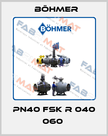 PN40 FSK R 040 060  Böhmer