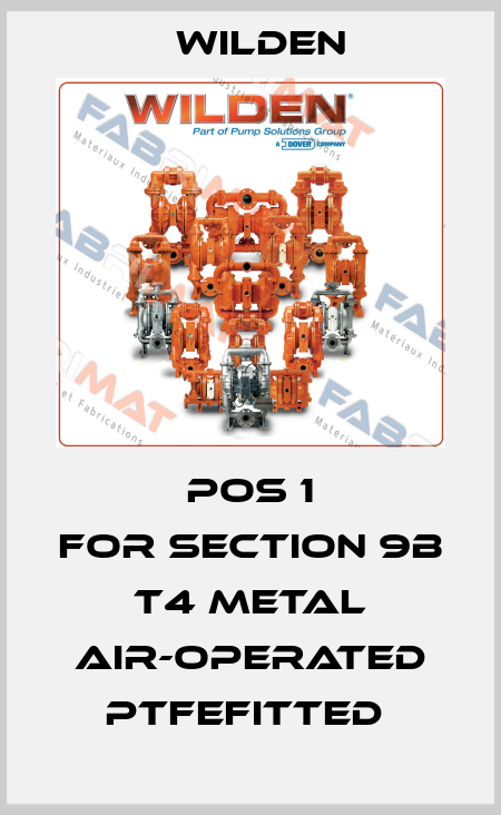 POS 1 FOR SECTION 9B T4 METAL AIR-OPERATED PTFEFITTED  Wilden