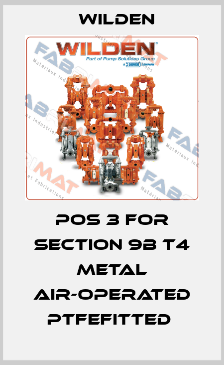 POS 3 FOR SECTION 9B T4 METAL AIR-OPERATED PTFEFITTED  Wilden