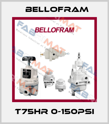 T75HR 0-150PSI Bellofram