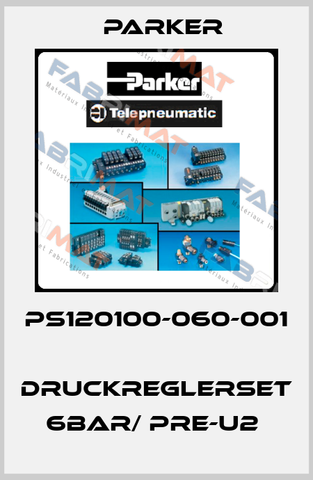 PS120100-060-001  DRUCKREGLERSET 6BAR/ PRE-U2  Parker