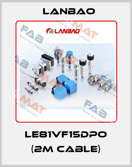 LE81VF15DPO (2m cable) LANBAO