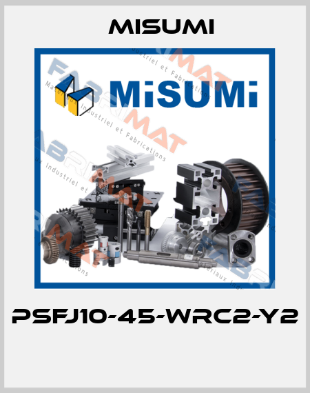 PSFJ10-45-WRC2-Y2  Misumi