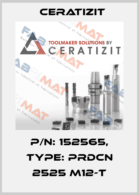 P/N: 152565, Type: PRDCN 2525 M12-T Ceratizit
