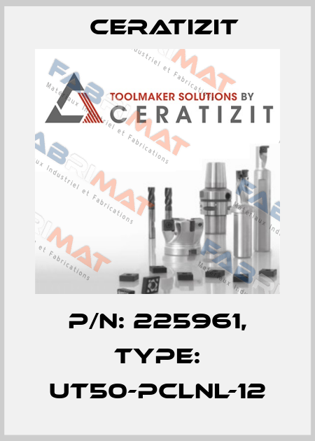 P/N: 225961, Type: UT50-PCLNL-12 Ceratizit