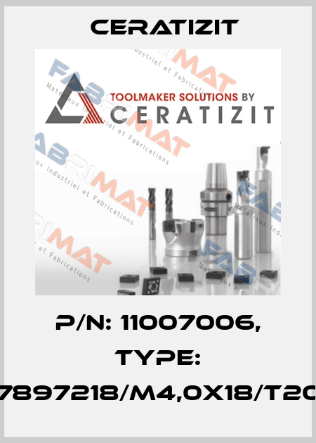P/N: 11007006, Type: 7897218/M4,0X18/T20 Ceratizit