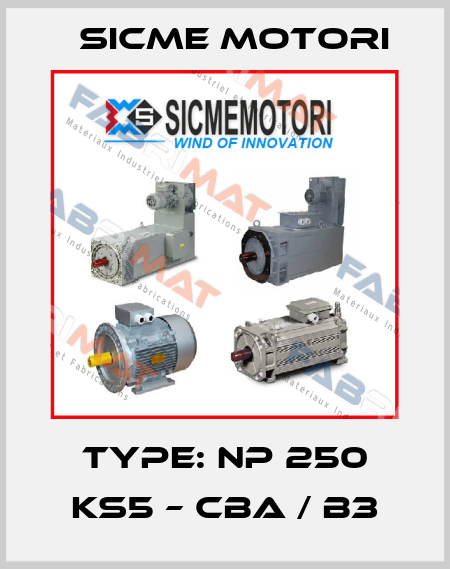 Type: NP 250 KS5 – CBA / B3 Sicme Motori