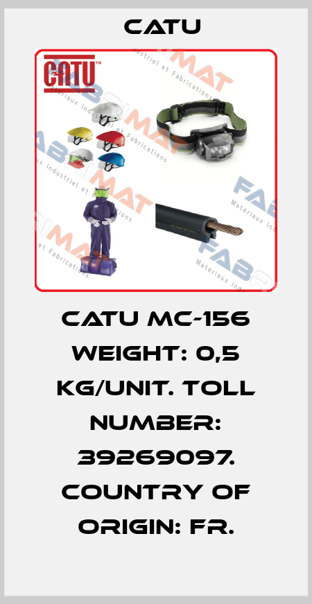 CATU MC-156 Weight: 0,5 kg/unit. Toll number: 39269097. Country of origin: FR. Catu