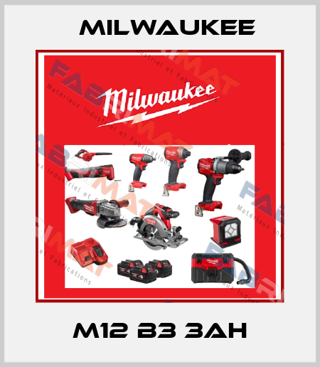 M12 B3 3AH Milwaukee