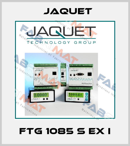 FTG 1085 S Ex i Jaquet