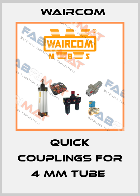 QUICK COUPLINGS FOR 4 MM TUBE  Waircom