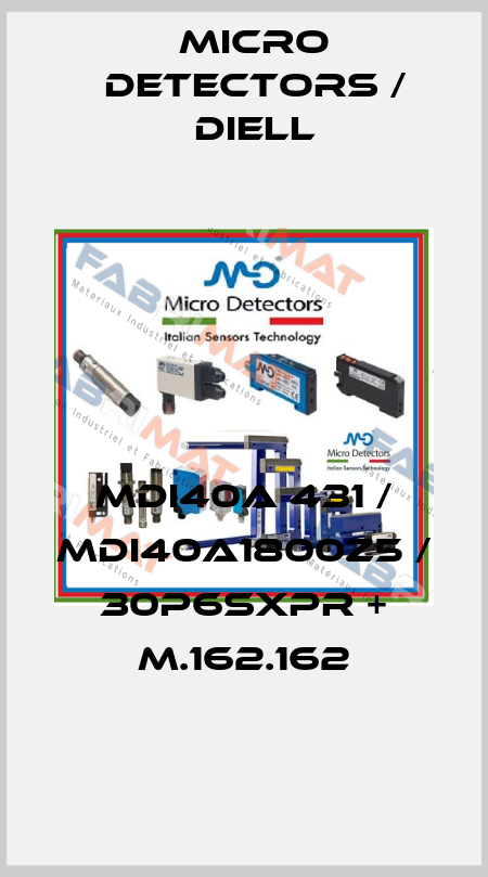 MDI40A 431 / MDI40A1800Z5 / 30P6SXPR + M.162.162
 Micro Detectors / Diell