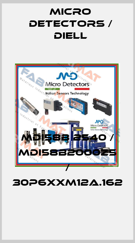 MDI58B 2540 / MDI58B2000Z5 / 30P6XXM12A.162
 Micro Detectors / Diell
