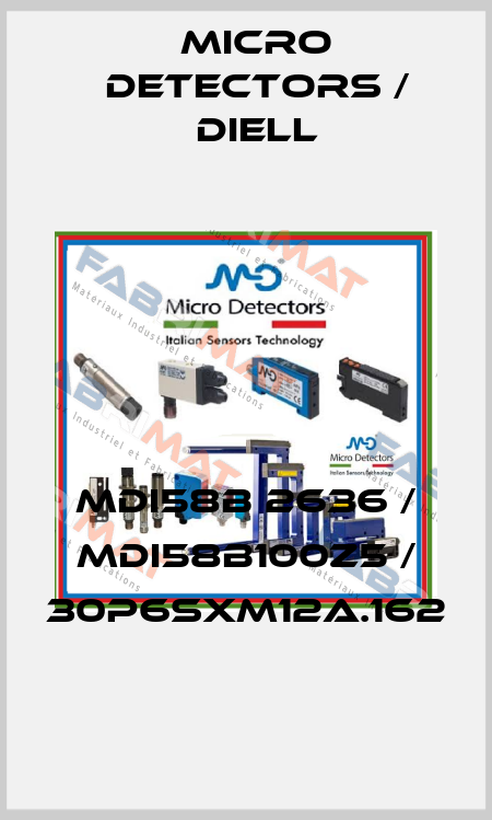 MDI58B 2636 / MDI58B100Z5 / 30P6SXM12A.162
 Micro Detectors / Diell