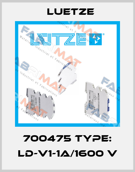 700475 Type: LD-V1-1A/1600 V Luetze