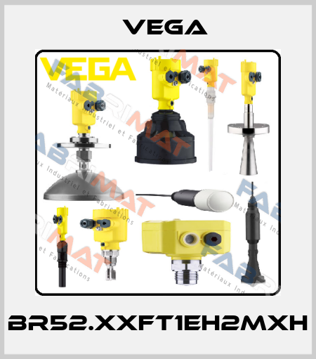 BR52.XXFT1EH2MXH Vega
