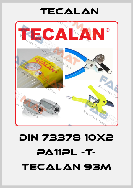 DIN 73378 10X2 PA11PL -T- TECALAN 93M Tecalan