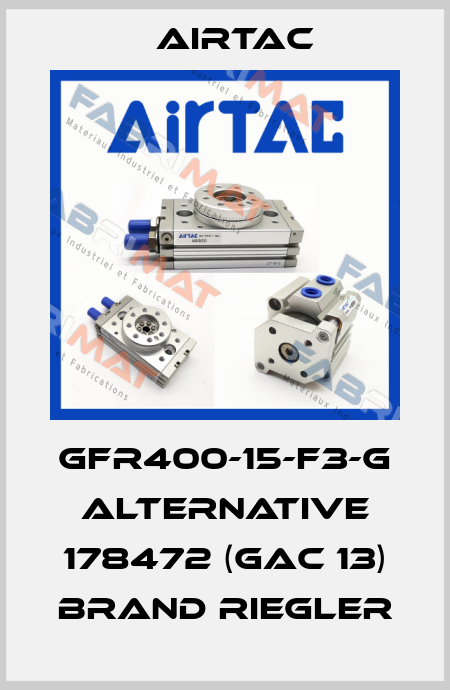 GFR400-15-F3-G ALTERNATIVE 178472 (GAC 13) BRAND RIEGLER Airtac