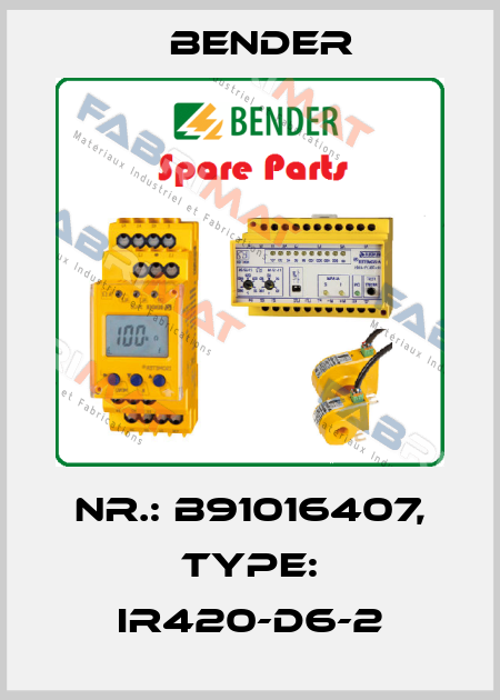 Nr.: B91016407, Type: IR420-D6-2 Bender