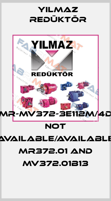 MR-MV372-3E112M/4D not available/available MR372.01 and MV372.01B13 Yılmaz Redüktör