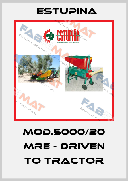 MOD.5000/20 MRE - driven to tractor ESTUPINA