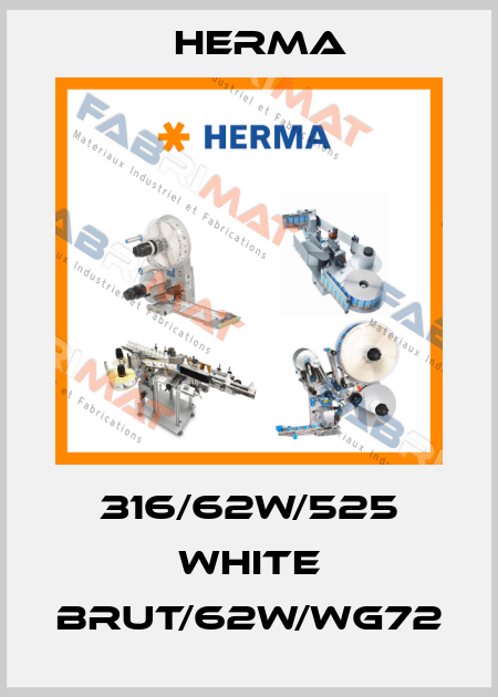 316/62W/525 White Brut/62W/WG72 Herma