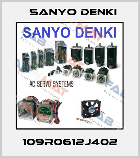 109R0612J402 Sanyo Denki