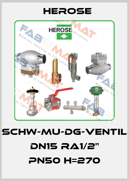 Schw-MU-DG-Ventil DN15 RA1/2" PN50 H=270 Herose
