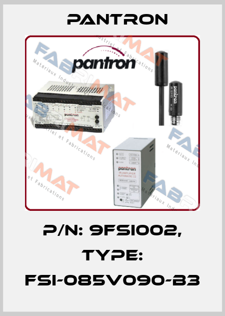 p/n: 9FSI002, Type: FSI-085V090-B3 Pantron