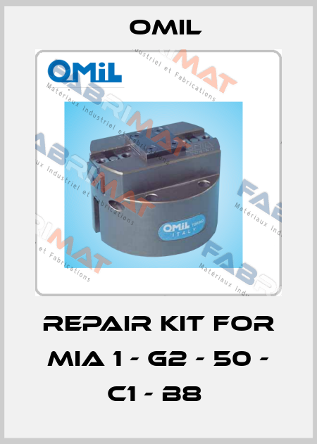 REPAIR KIT FOR MIA 1 - G2 - 50 - C1 - B8  Omil