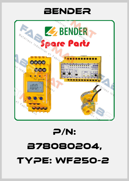 p/n: B78080204, Type: WF250-2  Bender