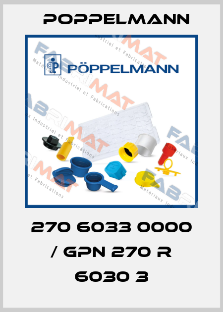 270 6033 0000 / GPN 270 R 6030 3 Poppelmann
