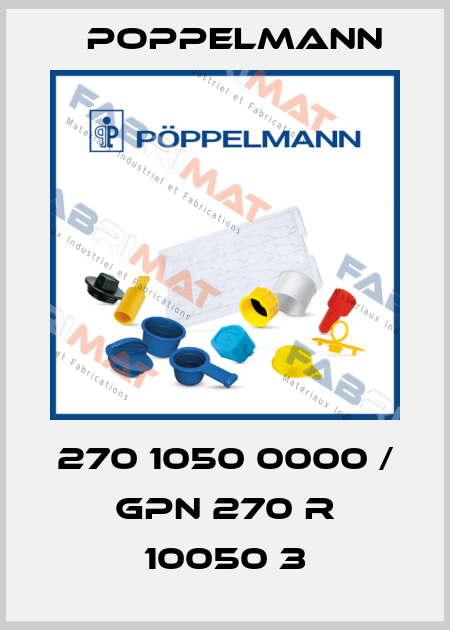 270 1050 0000 / GPN 270 R 10050 3 Poppelmann
