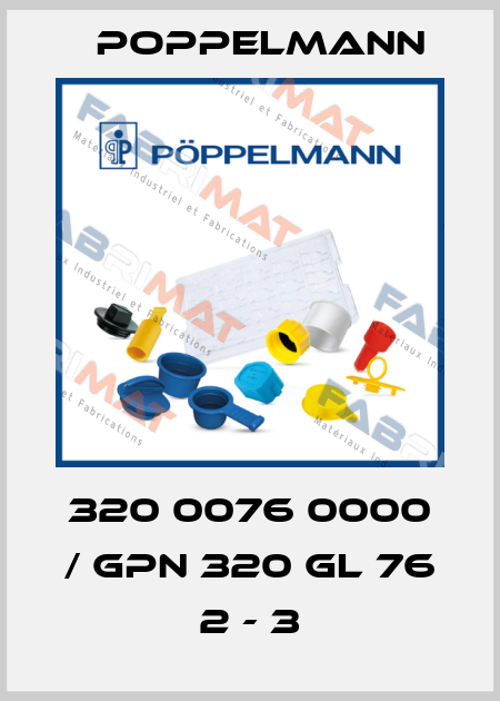 320 0076 0000 / GPN 320 GL 76 2 - 3 Poppelmann