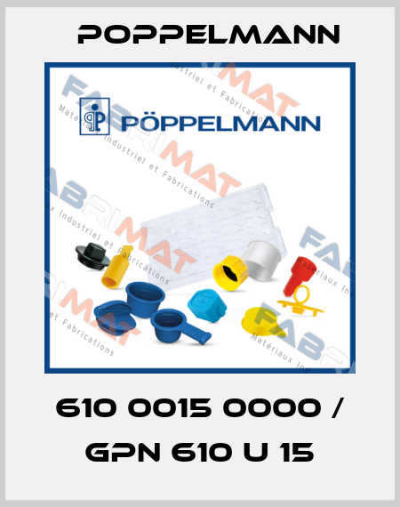 610 0015 0000 / GPN 610 U 15 Poppelmann