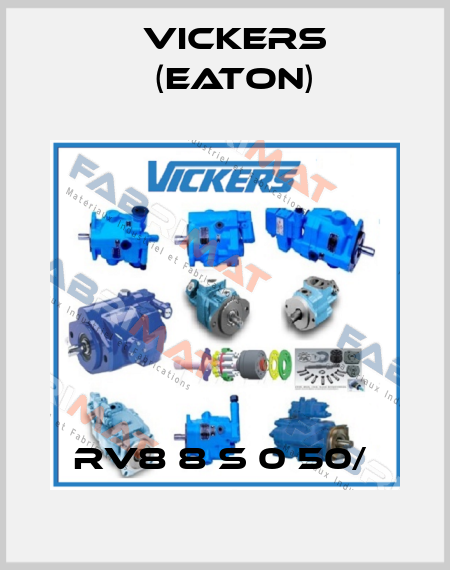 RV8 8 S 0 50/  Vickers (Eaton)