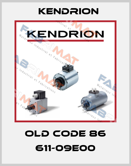 old code 86 611-09E00 Kendrion