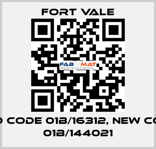 old code 01B/16312, new code 01B/144021 Fort Vale