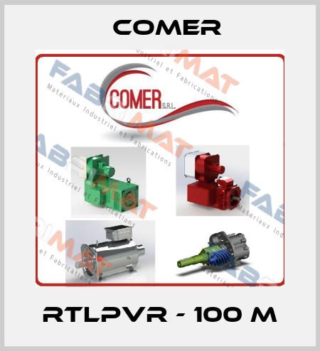 RTLPVR - 100 M Comer