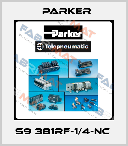 S9 381RF-1/4-NC  Parker